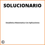 Solucionario Estadistica Matematica Con Aplicaciones