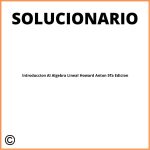 Introduccion Al Algebra Lineal Howard Anton 5Ta Edicion Solucionario